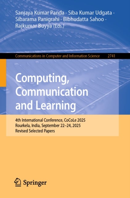 Computing, Communication and Learning - 4th International Conference, CoCoLe 2025, Rourkela, India, September 22–24, 2025, Revised Selected Papers