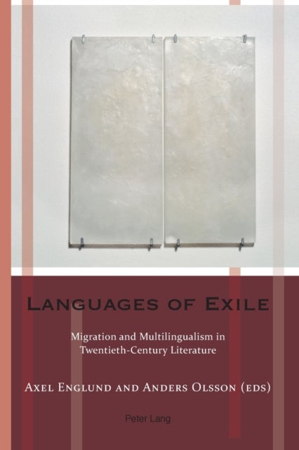 Languages of Exile - Migration and Multilingualism in Twentieth-Century Literature