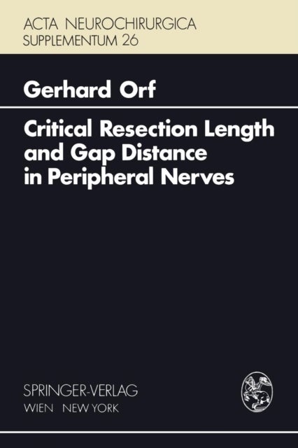 Critical Resection Length and Gap Distance in Peripheral Nerves - Experimental and Morphological Studies