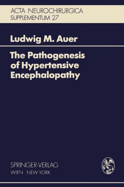 The Pathogenesis of Hypertensive Encephalopathy - Experimental Data and Their Clinical Relevance With Special Reference to Neurosurgical Patients