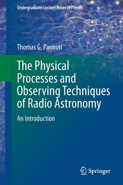 The Physical Processes and Observing Techniques of Radio Astronomy - An Introduction