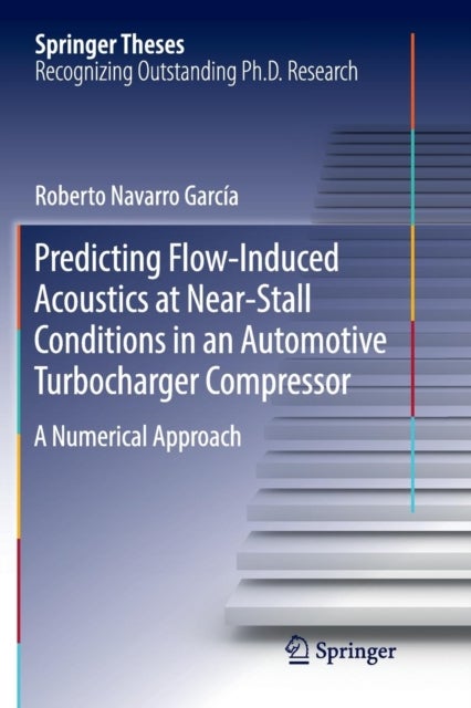 Predicting Flow-Induced Acoustics at Near-Stall Conditions in an Automotive Turbocharger Compressor - A Numerical Approach