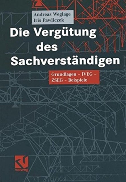 Die Vergutung des Sachverstandigen - Grundlagen - JVEG - ZSEG - Beispiele