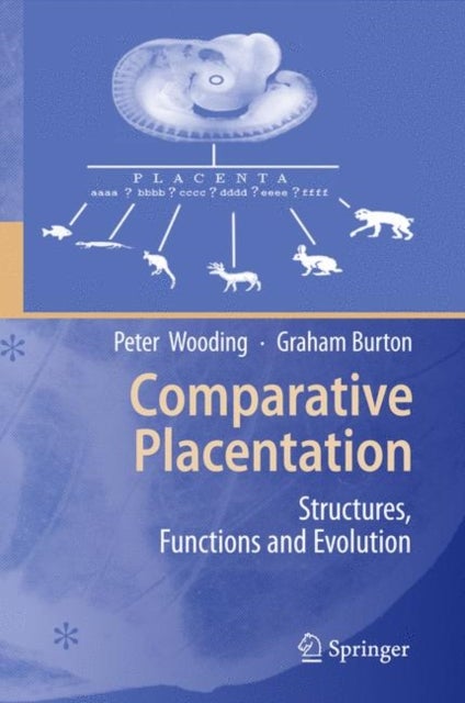 Comparative Placentation - Structures, Functions and Evolution