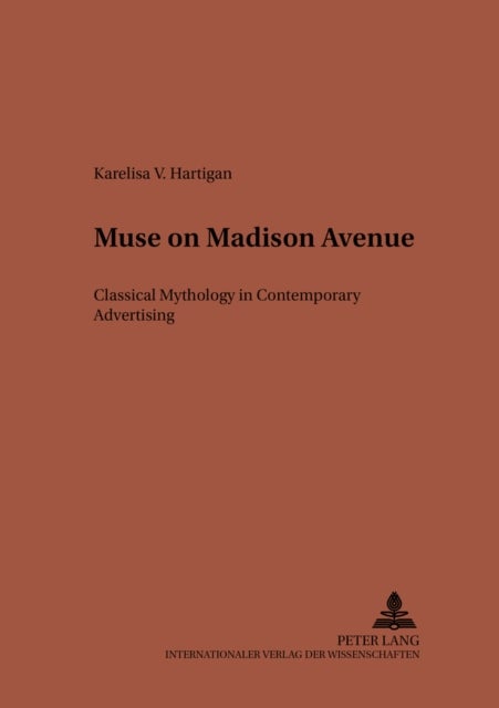 Muse on Madison Avenue - Classical Mythology in Contemporary Advertising