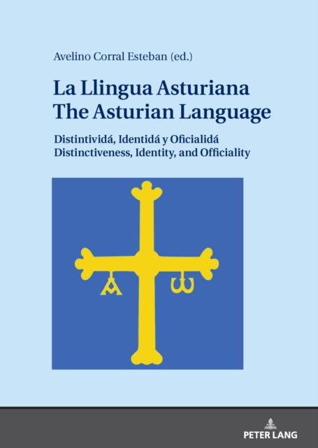 La Llingua Asturiana / The Asturian Language - Distintivida, Identida y Oficialida / Distinctiveness, Identity, and Officiality