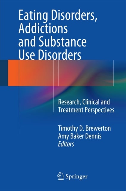 Eating Disorders, Addictions and Substance Use Disorders - Research, Clinical and Treatment Perspectives