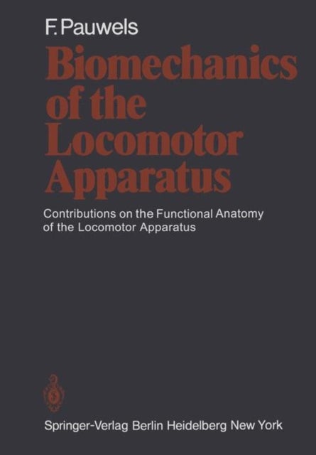 Biomechanics of the Locomotor Apparatus - Contributions on the Functional Anatomy of the Locomotor Apparatus