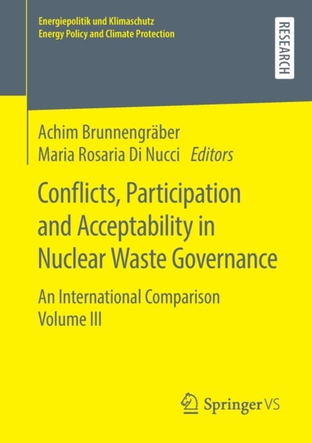 Conflicts, Participation and Acceptability in Nuclear Waste Governance - An International Comparison Volume III
