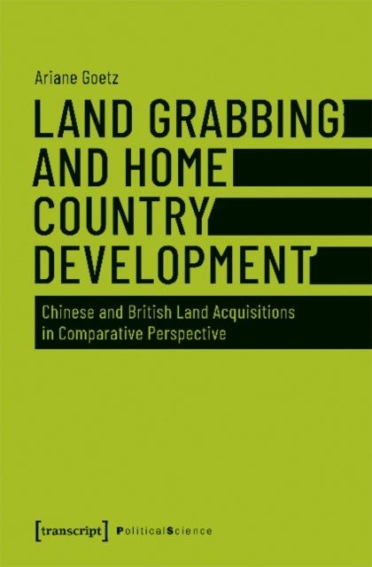 Land Grabbing as Development? ¿ Chinese and British Land Acquisitions in Comparative Perspective