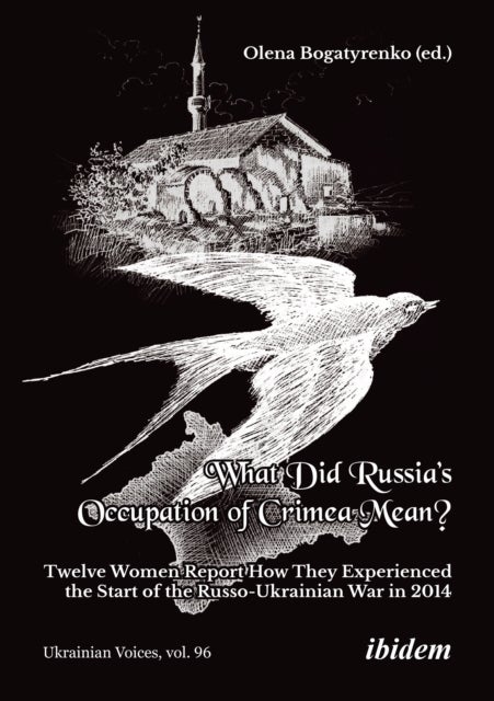 What Did Russia’s Occupation of Crimea Mean? - Twelve Women Report How They Experienced the Start of the Russo-Ukrainian War in 2014