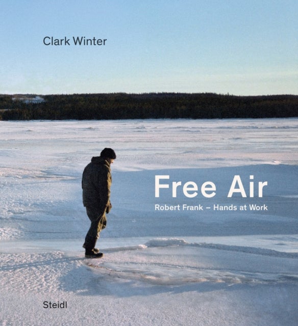 Free Air - Robert Frank - Hands at Work