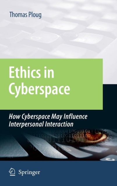 Ethics in Cyberspace - How Cyberspace May Influence Interpersonal Interaction