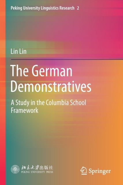 The German Demonstratives - A Study in the Columbia School Framework