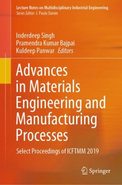 Advances in Materials Engineering and Manufacturing Processes - Select Proceedings of ICFTMM 2019