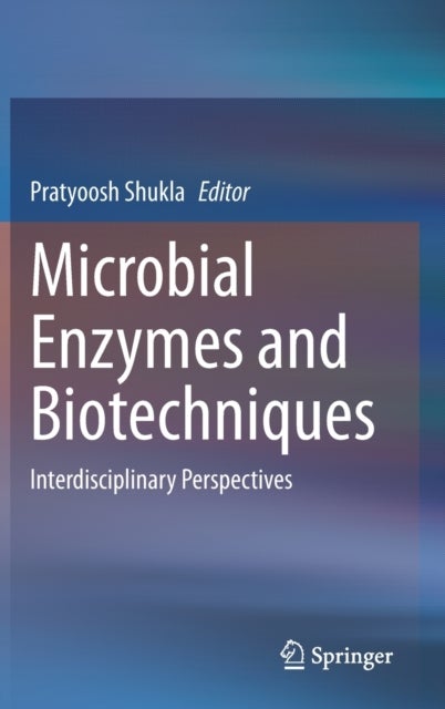 Microbial Enzymes and Biotechniques - Interdisciplinary Perspectives