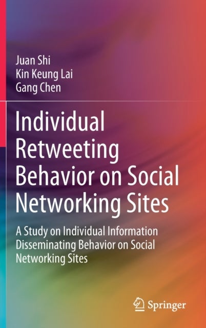 Individual Retweeting Behavior on Social Networking Sites - A Study on Individual Information Disseminating Behavior on Social Networking Sites