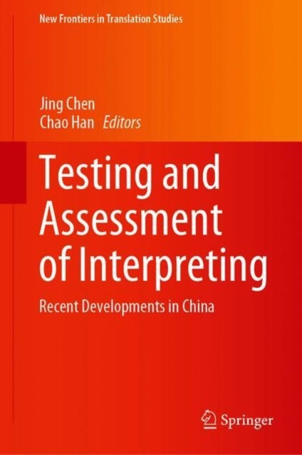 Testing and Assessment of Interpreting - Recent Developments in China