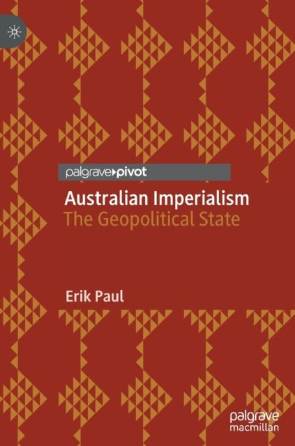 Australian Imperialism - The Geopolitical State