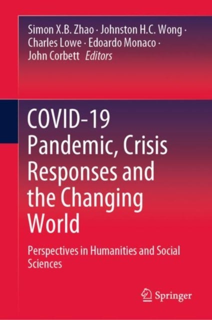 COVID-19 Pandemic, Crisis Responses and the Changing World - Perspectives in Humanities and Social Sciences