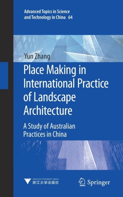 Place Making in International Practice of Landscape Architecture - A Study of Australian Practices in China