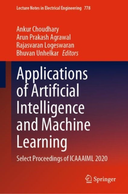 Applications of Artificial Intelligence and Machine Learning - Select Proceedings of ICAAAIML 2020