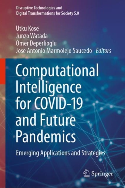 Computational Intelligence for COVID-19 and Future Pandemics - Emerging Applications and Strategies