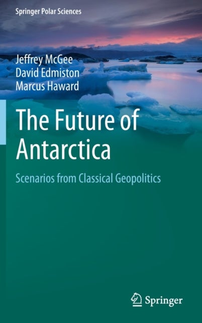 The Future of Antarctica - Scenarios from Classical Geopolitics