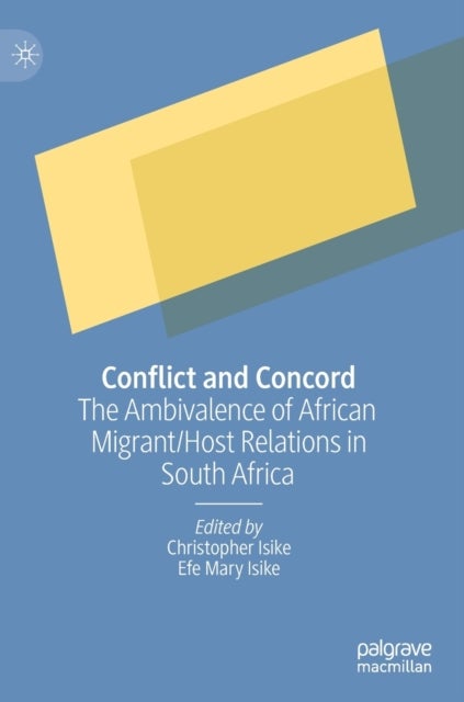 Conflict and Concord - The Ambivalence of African Migrant/Host Relations in South Africa