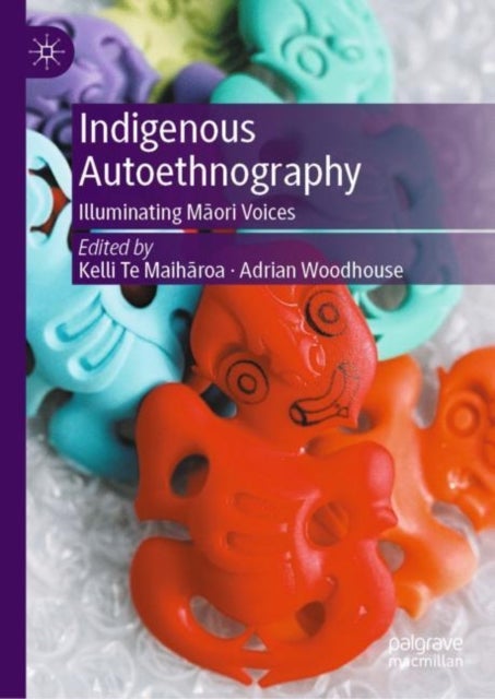 Indigenous Autoethnography - Illuminating Maori Voices