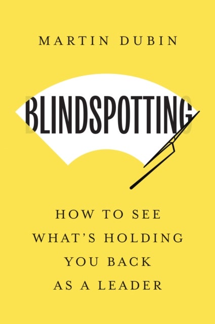 Blindspotting - How To See What's Holding You Back as a Leader