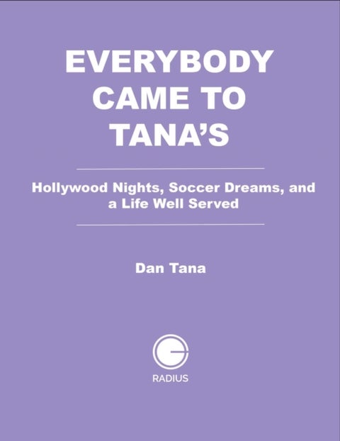 Everybody Came to Tana's - An American Dream Come True