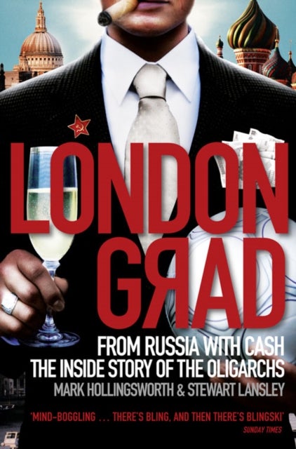 Londongrad - From Russia with Cash;the Inside Story of the Oligarchs