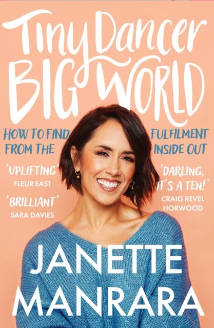 Tiny Dancer, Big World - How to Find Fulfilment from the Inside out