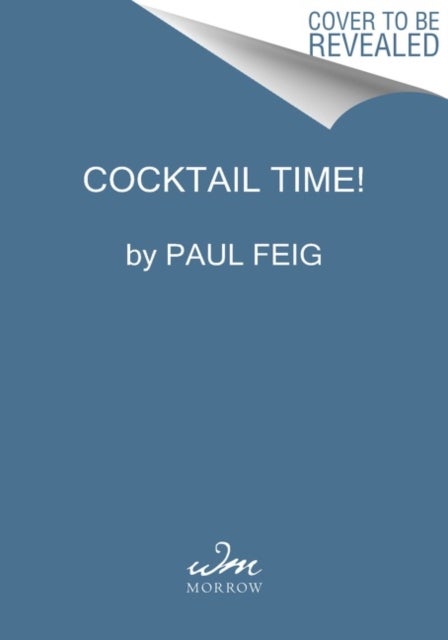 Cocktail Time! - The Ultimate Guide to Grown-Up Fun