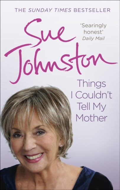 Things I Couldn't Tell My Mother - My Autobiography