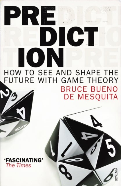 Prediction - How to See and Shape the Future with Game Theory