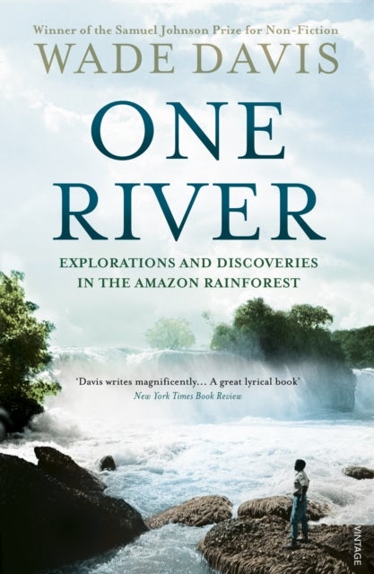 One River - Explorations and Discoveries in the Amazon Rain Forest
