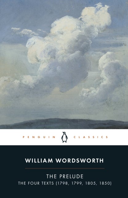 The Prelude - The Four Texts (1798, 1799, 1805, 1850)
