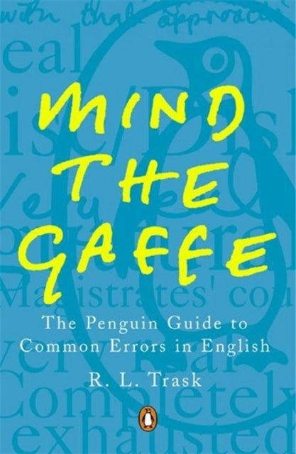 Mind the Gaffe - The Penguin Guide to Common Errors in English