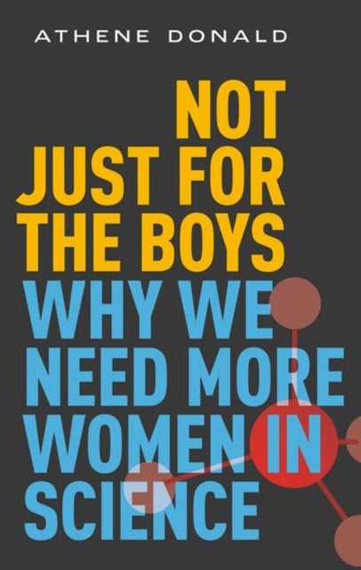 Not Just for the Boys - Why We Need More Women in Science