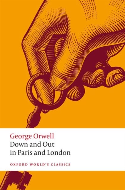 Down and Out in Paris and London - Oxford World's Classics
