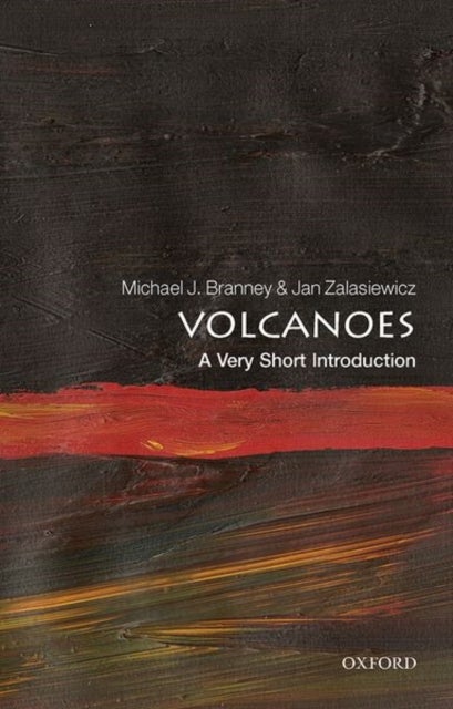 Volcanoes: A Very Short Introduction - A Very Short Introduction