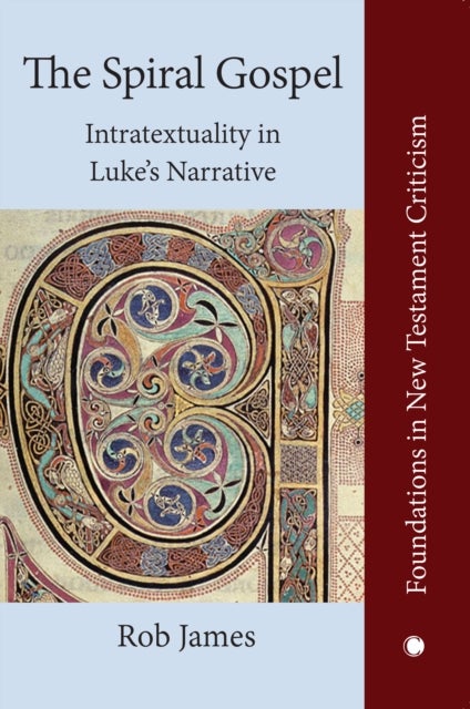 The Spiral Gospel - Intratextuality in Luke's Narrative