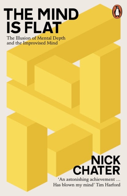 The Mind is Flat - The Illusion of Mental Depth and The Improvised Mind