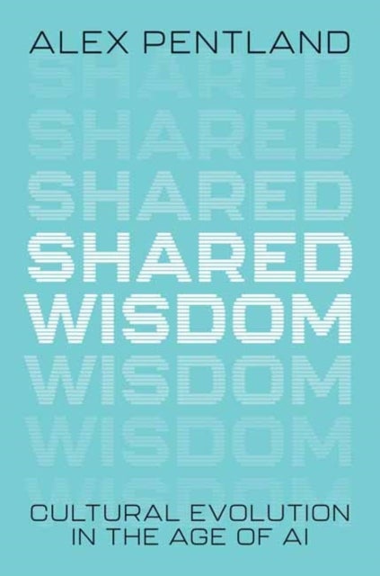 Shared Wisdom - Cultural Evolution in the Age of AI
