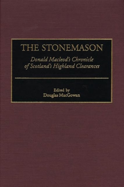 The Stonemason - Donald Macleod's Chronicle of Scotland's Highland Clearances