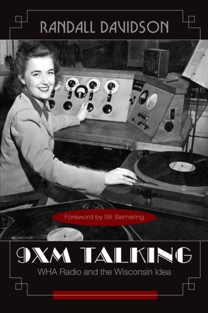 9XM - WHA Radio and the Wisconsin Idea