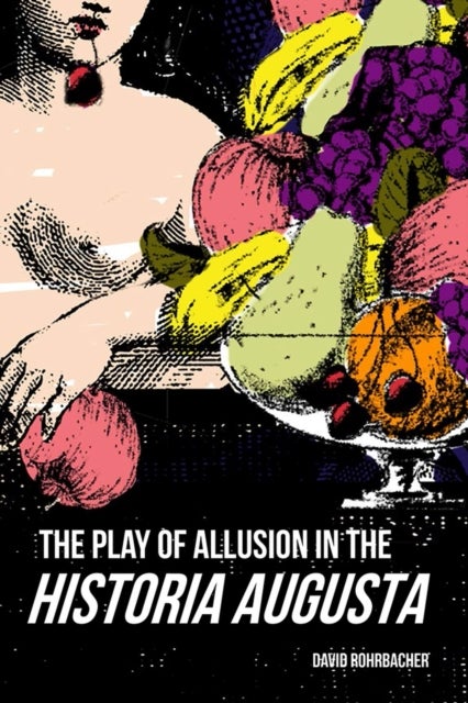 The Play of Allusion in the "Historia Augusta