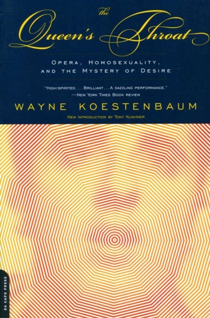 Queen's Throat - Opera, Homosexuality And The Mystery Of Desire